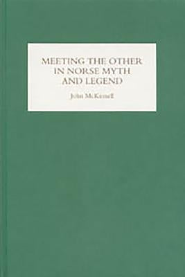 Meeting the Other in Norse Myth and Legend by McKinnell, John