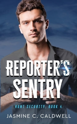Reporter's Sentry by Caldwell, Jasmine C.