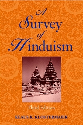 A Survey of Hinduism by Klostermaier, Klaus K.