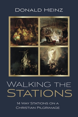Walking the Stations by Heinz, Donald