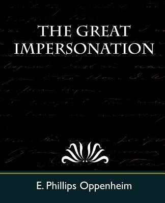 The Great Impersonation by E. Phillips Oppenheim, Phillips Oppenhei