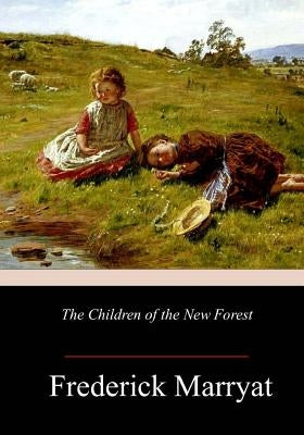 The Children of the New Forest by Marryat, Frederick