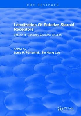 Localization of Putative Steroid Receptors: Volume II: Clinically Oriented Studies by Pertschuk
