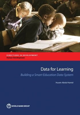 Data for Learning: Building a Smart Education Data System by World Bank