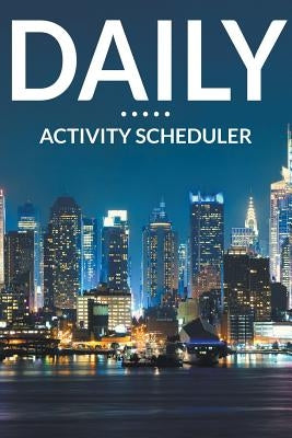 Daily Activity Scheduler by Speedy Publishing LLC
