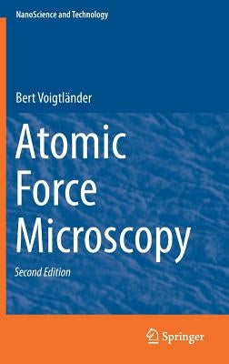 Atomic Force Microscopy by Voigtländer, Bert