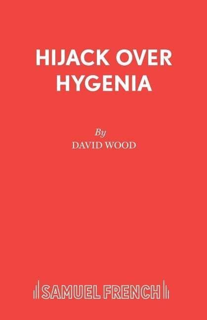 Hijack Over Hygenia by Wood, David