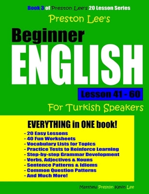 Preston Lee's Beginner English Lesson 41 - 60 For Turkish Speakers by Preston, Matthew