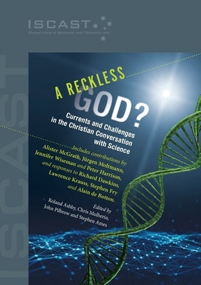 A Reckless God?: Currents and Challenges of the Christian Conversation with Science by Ashby, Roland