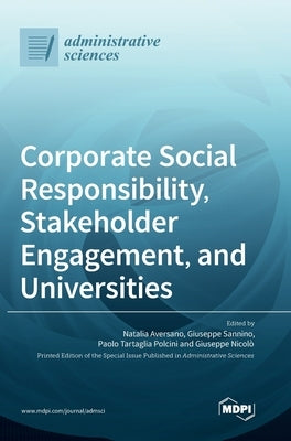 Corporate Social Responsibility, Stakeholder Engagement, and Universities by Aversano, Natalia