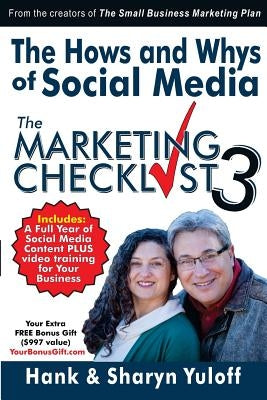 The Hows and Whys of Social Media: - The Marketing Checklist 3 by Yuloff, Hank and Sharyn