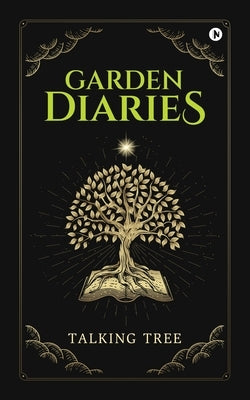 Garden Diaries by Talking Tree