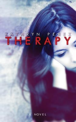 Therapy by Perez, Kathryn