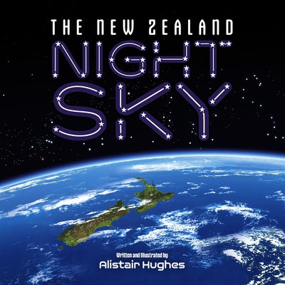 The New Zealand Night Sky by Hughes, Alistair