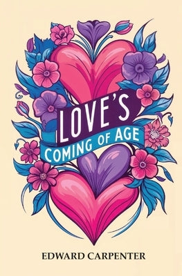 Love's Coming of Age by Carpenter, Edward