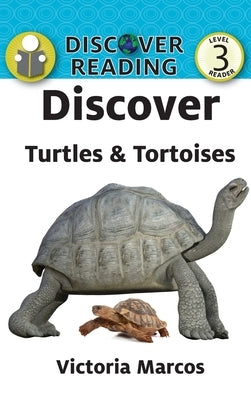Discover Turtles & Tortoises by Marcos, Victoria
