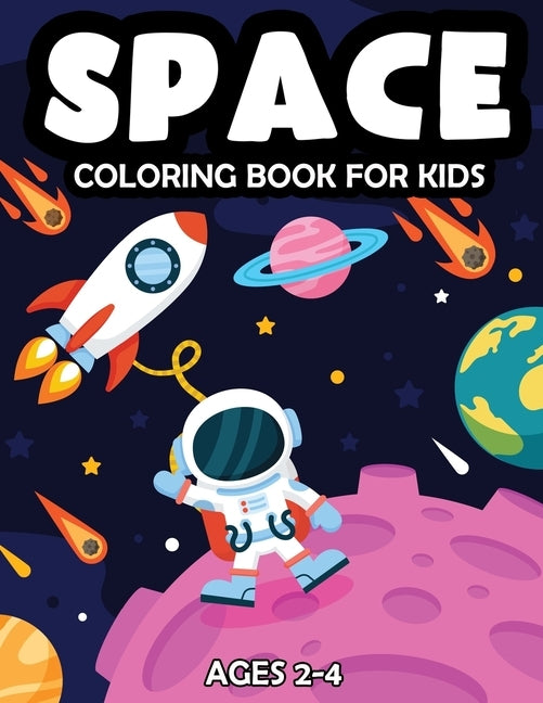 Space Coloring Book For Kids Ages 2-4: Fantastic Outer Space Coloring Book with Astronauts, Space Ships, Rockets and Planets for Kids Solar System by Twinkle, Little Eye