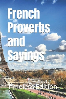 French Proverbs and Sayings by Edition, Timeless