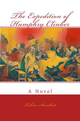 The Expedition of Humphry Clinker by Smollett, Tobias George