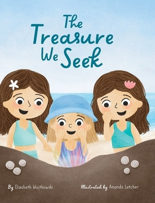 The Treasure We Seek by Wojtkowski, Elizabeth