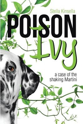 Poison Ivy: A Case of the Shaking Martini by Kinsella, Stella