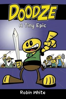 Doodze: A Tiny Epic by White, Robin