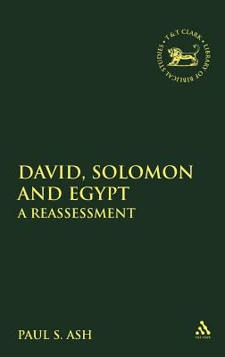 David, Solomon and Egypt by Ash, Paul S.
