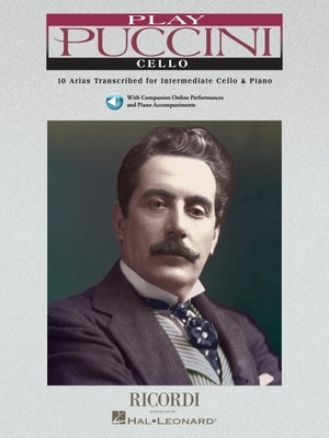 Play Puccini: 10 Arias Transcribed for Cello & Piano (Book/Online Audio) [With CD (Audio)] by Puccini, Giacomo