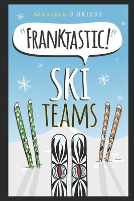 Franktastic Ski Teams by Briers, B.