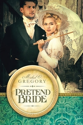 Pretend Bride by Gregory, Michael O.