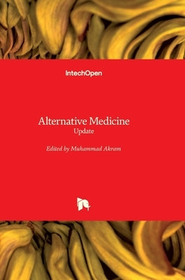 Alternative Medicine: Update by Akram, Muhammad