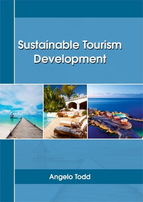 Sustainable Tourism Development by Todd, Angelo