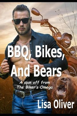 Bbq, Bikes, and Bears: An Alpha and Omega Series Spin Off Story by Oliver, Lisa