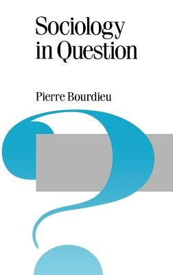 Sociology in Question by Bourdieu, Pierre