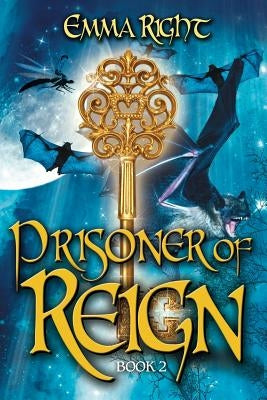 Prisoner of Reign: Young Adult/ Middle Grade Adventure Fantasy by Lickel, Lisa