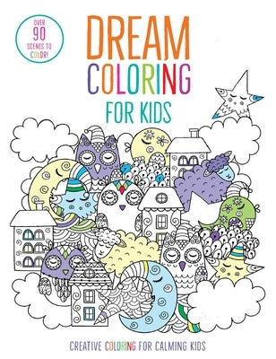 Dream Coloring for Kids: (Mindful Coloring Books) by Insight Kids