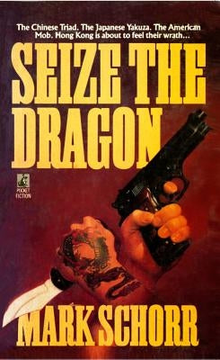 Seize the Dragon by Schorr, Mark