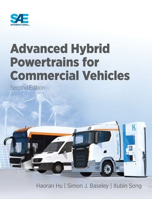 Advanced Hybrid Powertrains for Commercial Vehicles, 2E by Hu, Haoran