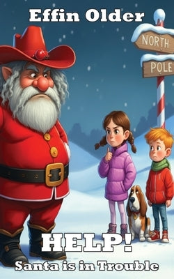 HELP! Santa is in Trouble by Older, Effin
