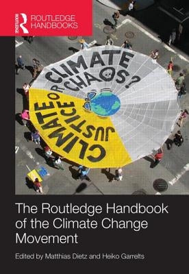 Routledge Handbook of the Climate Change Movement by Dietz, Matthias
