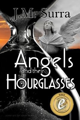 Angels and Their Hourglasses by Surra, J. M.