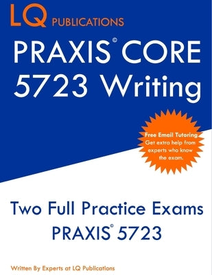 PRAXIS Core 5723 Writing: Core Academic Skills for Educators - Free Online Tutoring by Publications, Lq