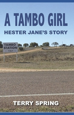 A Tambo Girl: Hester Jane's Story by Spring, Terry