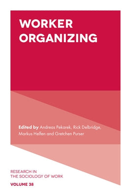 Worker Organizing by Pekarek, Andreas