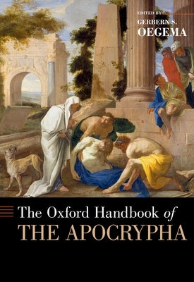 The Oxford Handbook of the Apocrypha by Oegema, Gerbern S.