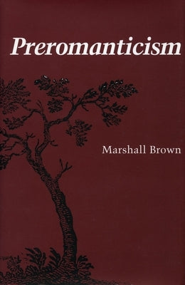 Preromanticism by Brown, Marshall