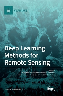 Deep Learning Methods for Remote Sensing by Akhloufi, Moulay A.