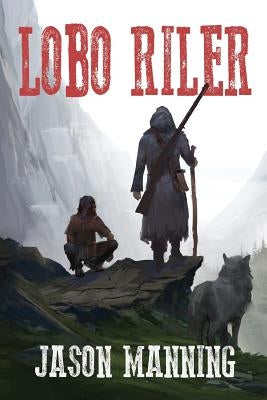 Lobo Riler by Manning, Jason