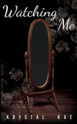 Watching Me by Kae, Krystal