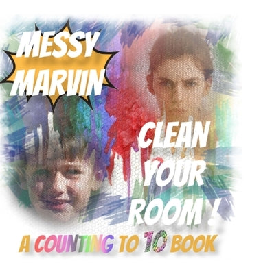 Messy Marvin Clean Your Room!: A Counting to 10 Book. by Baars, Ronald G.